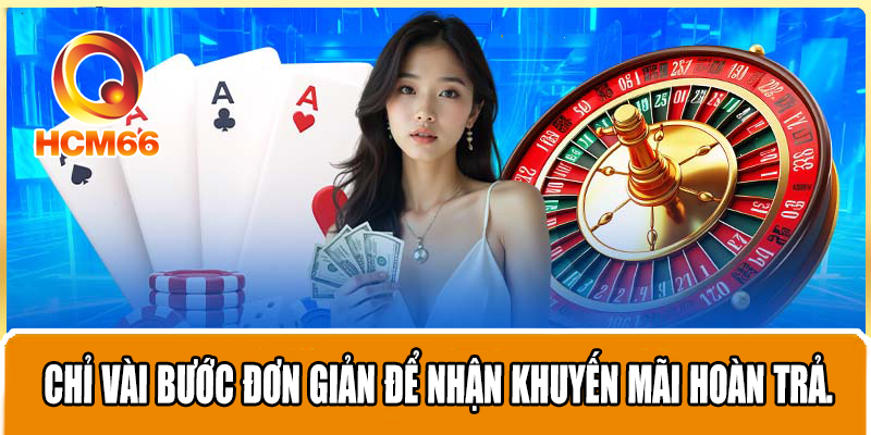 Khuyến Mãi Hoàn Trả - Cơ Hội Nhận Thưởng Khi Tham Gia Cá Cược 3 Chỉ vài bước đơn giản để nhận khuyến mãi hoàn trả.